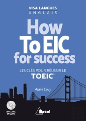 How To Eic For Success ? Les Clés Pour Réussir Le Toeic