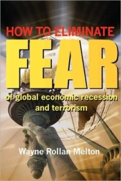 How To Eliminate Fear Of Global Economic Recession And Terrorism