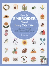 How To Embroider Almost Every Cute Thing