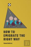 How To Emigrate The Right Way