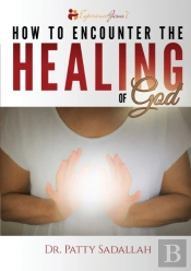 How To Encounter The Healing Of God