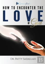How To Encounter The Love Of God