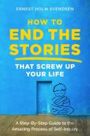 How To End The Stories That Screw Up Your Life