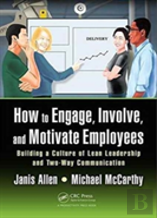 How To Engage, Involve, And Motivate Employees