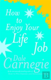 How To Enjoy Your Life And Job
