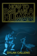 How To Enslave A Human
