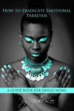 Bertrand.pt - How To Eradicate Emotional Paralysis- A Guide For Single Moms