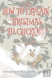 How To Explain Christmas To Chickens