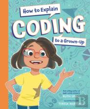 How To Explain Coding To A Grown-Up