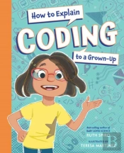 How To Explain Coding To A Grown-Up