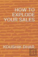 How To Explode Your Sales