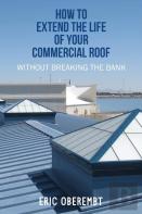 How To Extend The Life Of Your Commercial Roof
