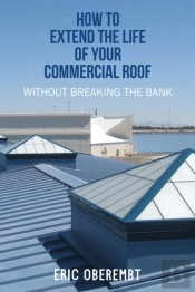 How To Extend The Life Of Your Commercial Roof