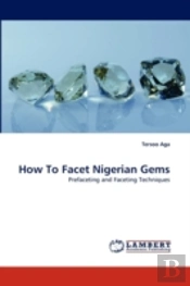 How To Facet Nigerian Gems