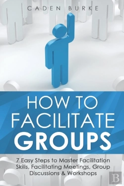 Bertrand.pt - How To Facilitate Groups