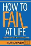 How To Fail At Life