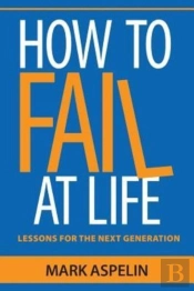 How To Fail At Life