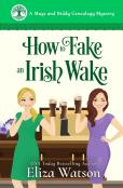 How To Fake An Irish Wake