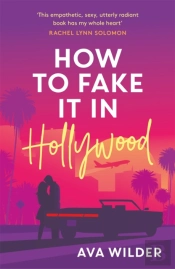 How To Fake It In Hollywood