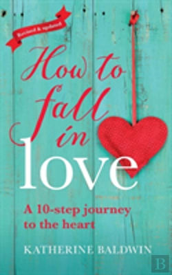 Bertrand.pt - How To Fall In Love - A 10-Step Journey To The Heart