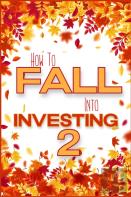 How To Fall Into Investing 2