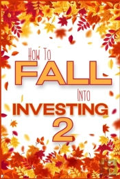 How To Fall Into Investing 2