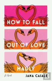 How To Fall Out Of Love Madly