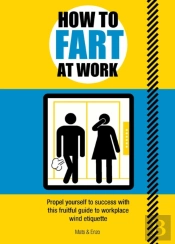 How To Fart At Work