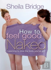 How To Feel Good Naked