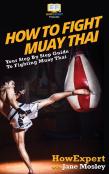 How To Fight Muay Thai