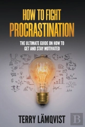 How To Fight Procrastination