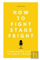 How To Fight Stage Fright