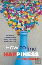 How To Find Happiness In Yourself