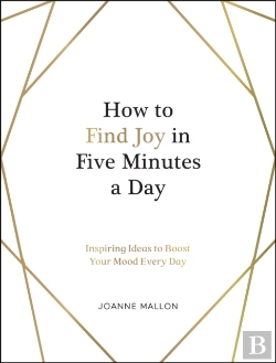 Bertrand.pt - How To Find Joy In Five Minutes A Day
