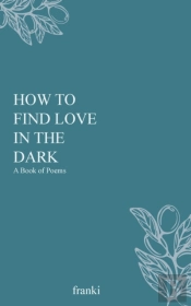 How To Find Love In The Dark