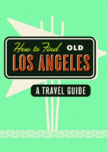 How To Find Old Los Angeles