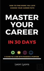 How To Find Work You Love Choose Your Career Path, Find A Job With Passion,  Purpose In Your Life