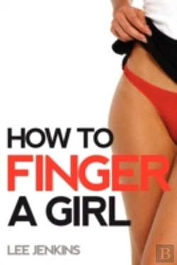 Bertrand.pt - How To Finger A Girl
