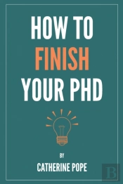 How To Finish Your Phd