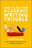 How To Fix Your Academic Writing Trouble: A Practical Guide
