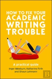 How To Fix Your Academic Writing Trouble: A Practical Guide