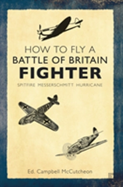 Bertrand.pt - How To Fly A Battle Of Britain Fighter