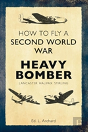 How To Fly A Second World War Heavy Bomber