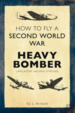 Bertrand.pt - How To Fly A Second World War Heavy Bomber