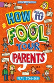How To Fool Your Parents