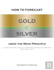 How To Forecast Gold And Silver Using The Wave Principle