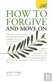 How To Forgive And Move On