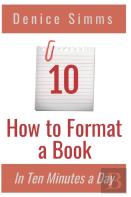 How To Format A Book In Ten Minutes A Day
