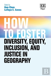 How To Foster Diversity, Equity, Inclusion, And Justice In Geography