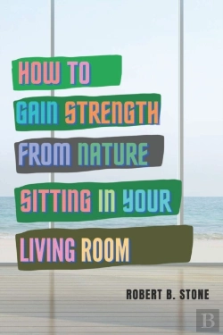 Bertrand.pt - How To Gain Strength From Nature Sitting In Your Living Room